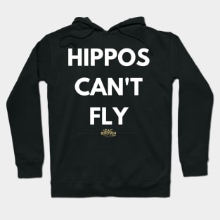 Hippos Can't Fly Hoodie